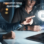 Revolutionizing the Future: Innovation News Dualmedia